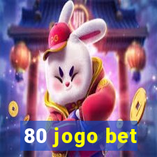 80 jogo bet